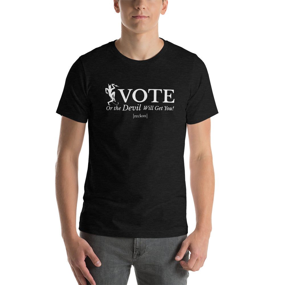 Vote or The Devil Will Get You T-Shirt